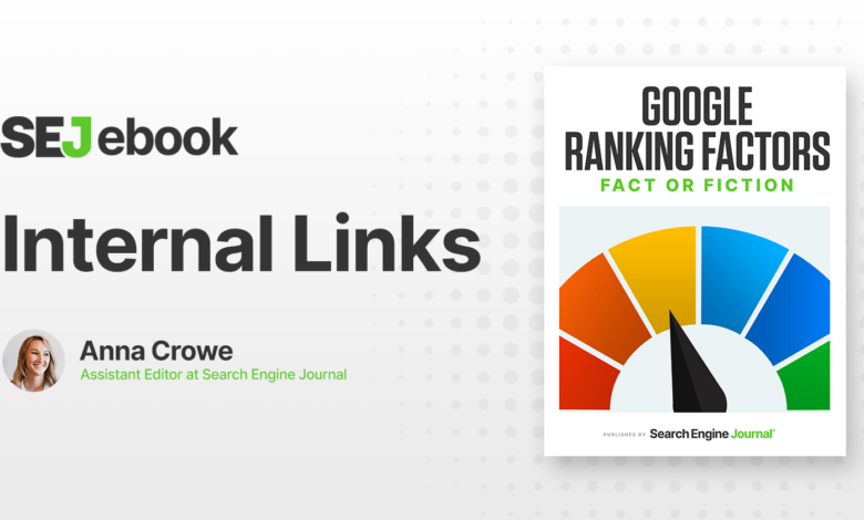 Internal Links As A Ranking Factor: What You Need To Know