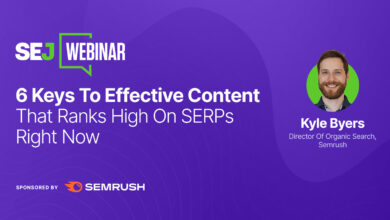 6 Keys To Effective Content That Ranks High On SERPs Right Now