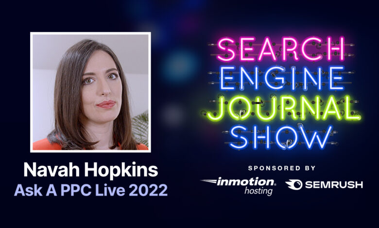 Ask A PPC Live 2022 With Navah Hopkins [Podcast]