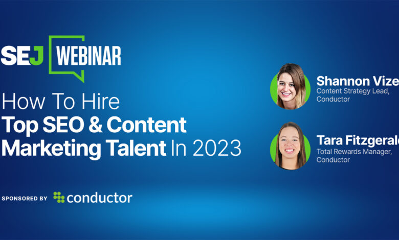 How To Hire Top SEO & Content Marketing Talent In 2023 