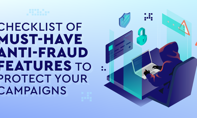 Must-Have Anti-Fraud Features To Protect Your Ad Campaigns [Checklist]