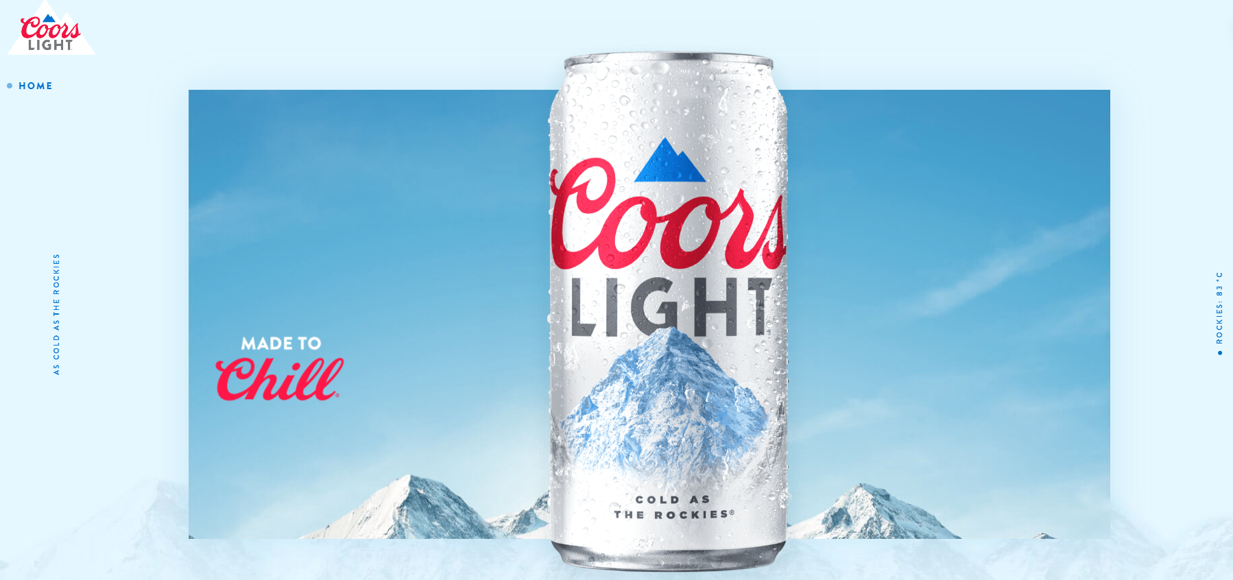 Coors Light claims their beer is as cold as the Rocky Mountains.
