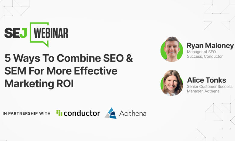 How To Connect Paid & Organic Search To Fuel Business Growth [Webinar]