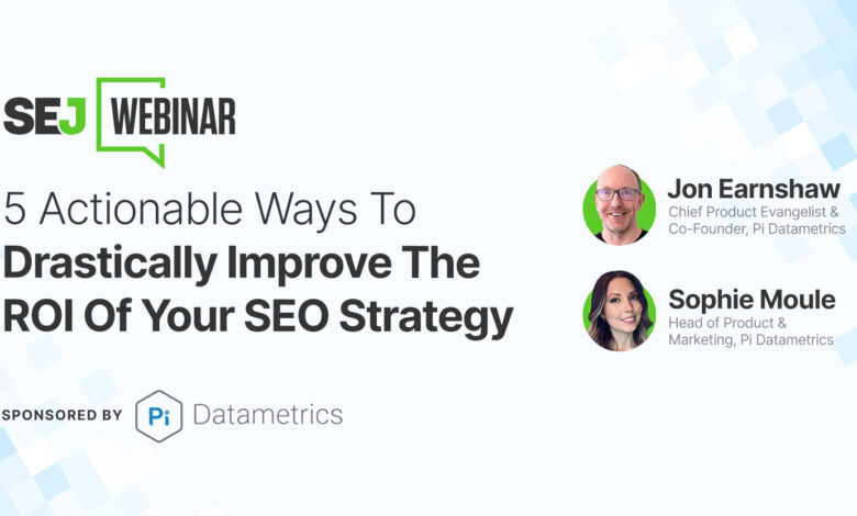 Optimize Your SEO Strategy For Maximum ROI With These 5 Tips [Webinar]